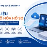 Dữ liệu và số hóa hồ sơ Giải pháp quản lý thông tin hiệu quả cho doanh nghiệp